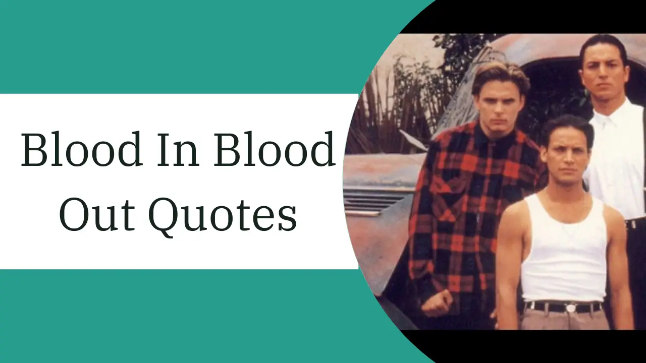 Epic Blood In Blood Out Quotes To Survive