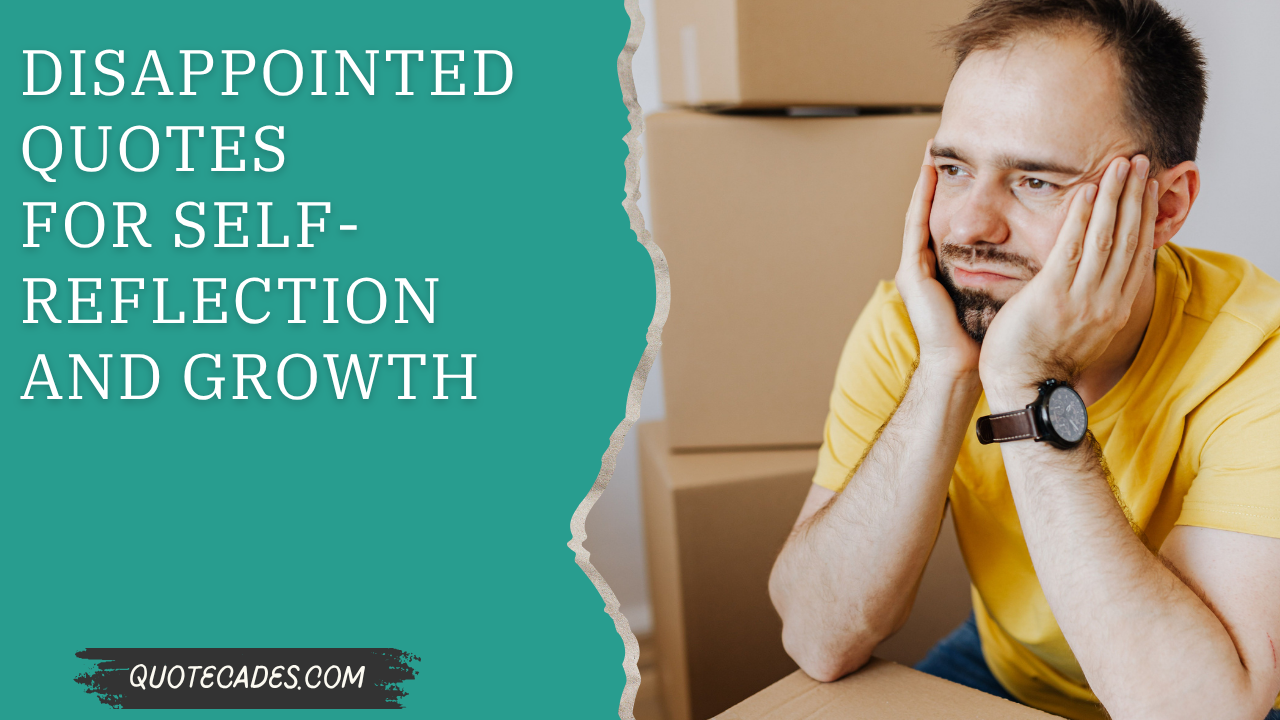 Disappointed Quotes for Self-Reflection and Growth
