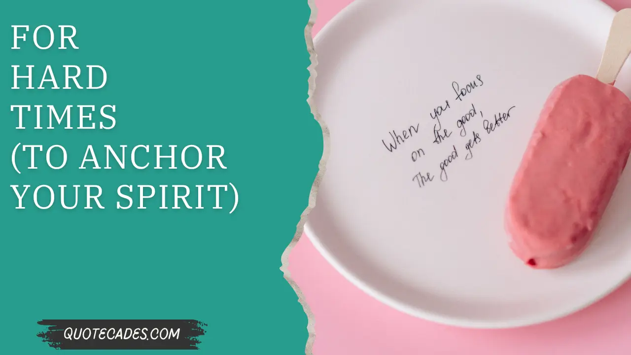 For Hard Times (To Anchor Your Spirit)