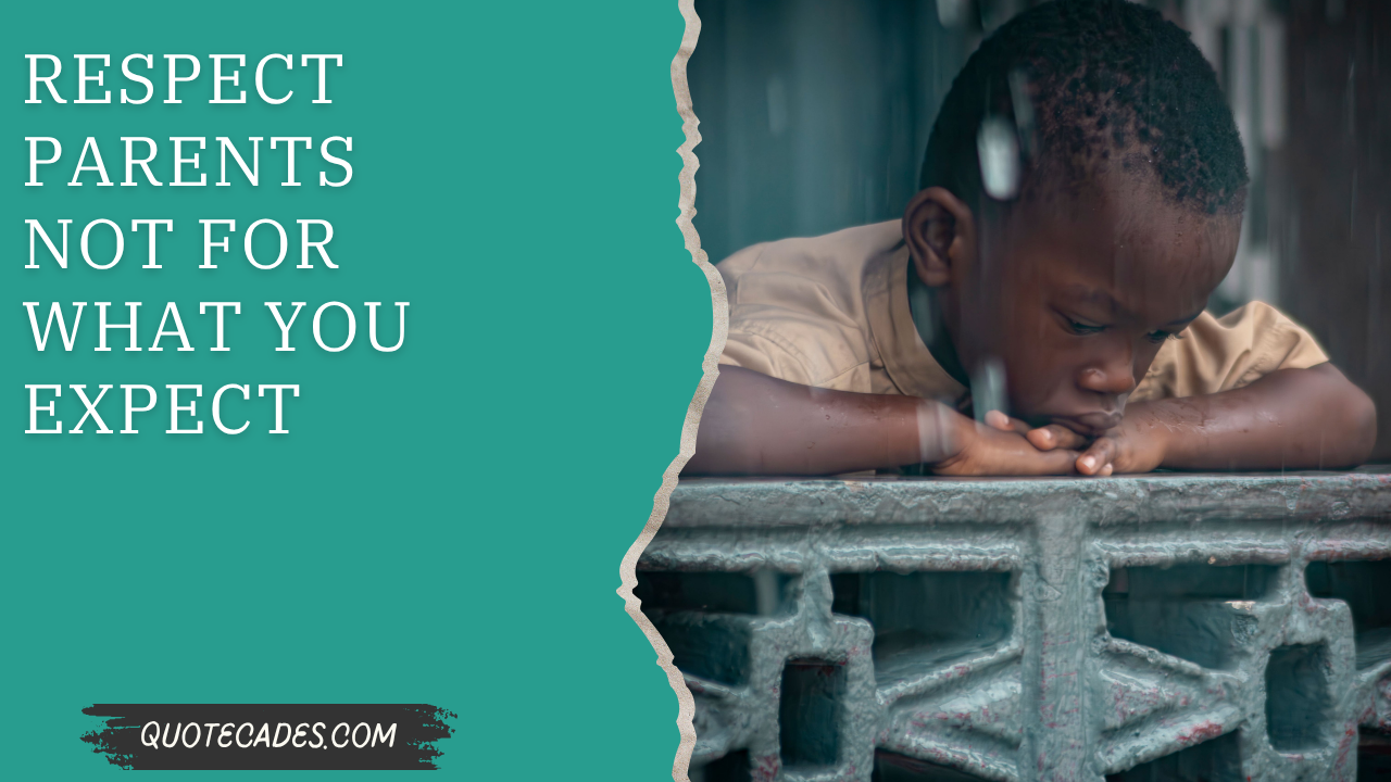 Respect Parents Not For What You Expect