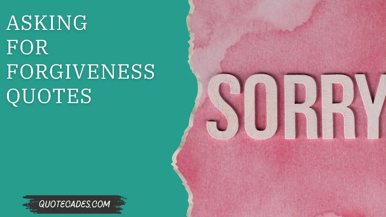 Asking for Forgiveness Quotes