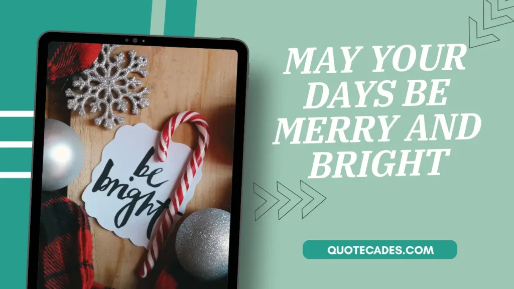 May Your Days Be Merry and Bright