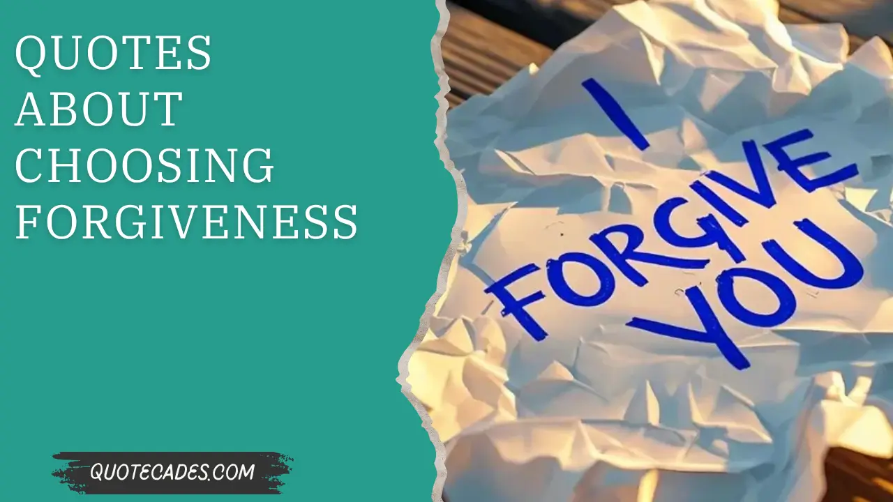 Quotes About Choosing Forgiveness