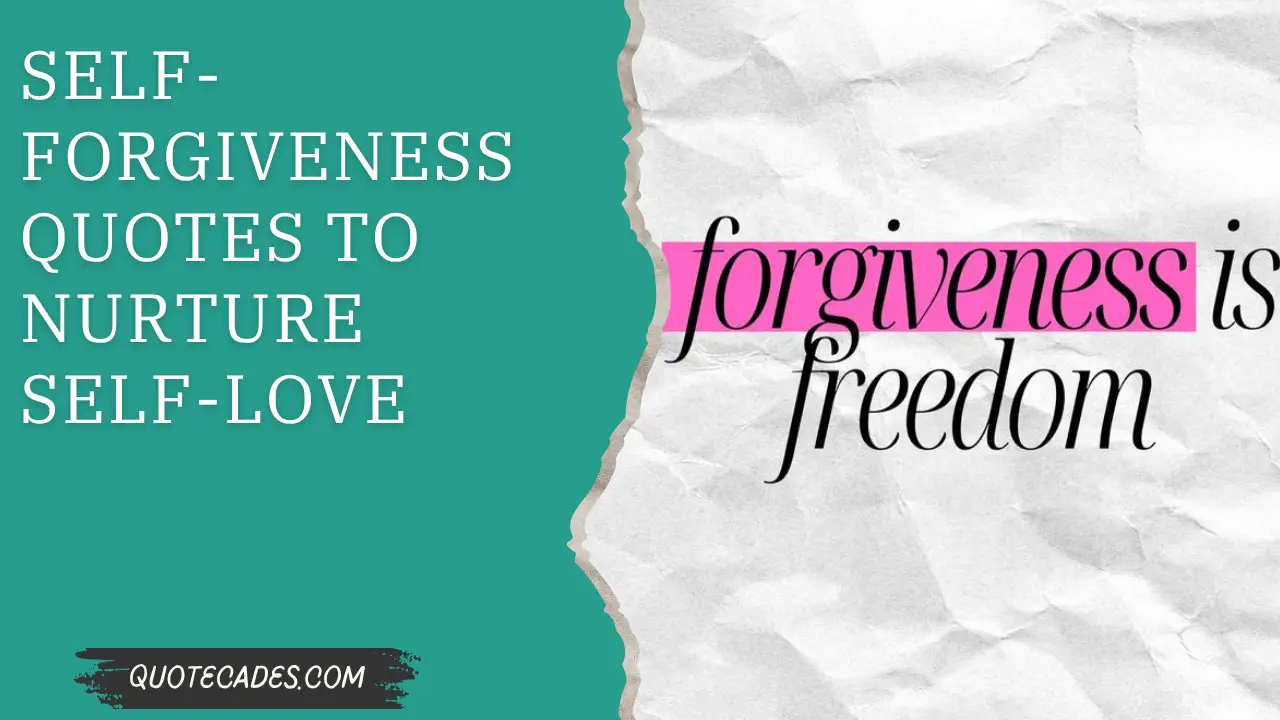 Self-Forgiveness Quotes to Nurture Self-love