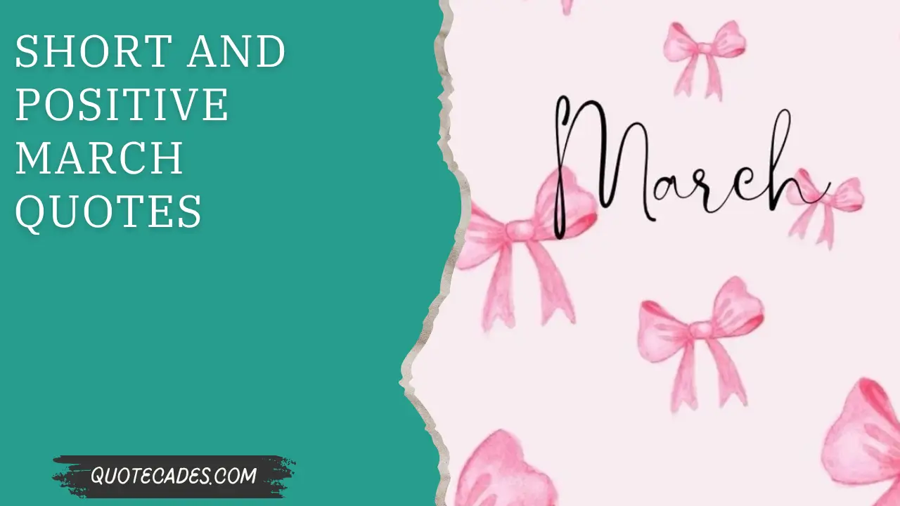 Short and Positive March Quotes 