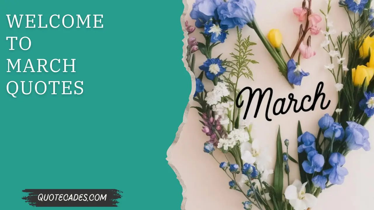 Welcome to March Quotes