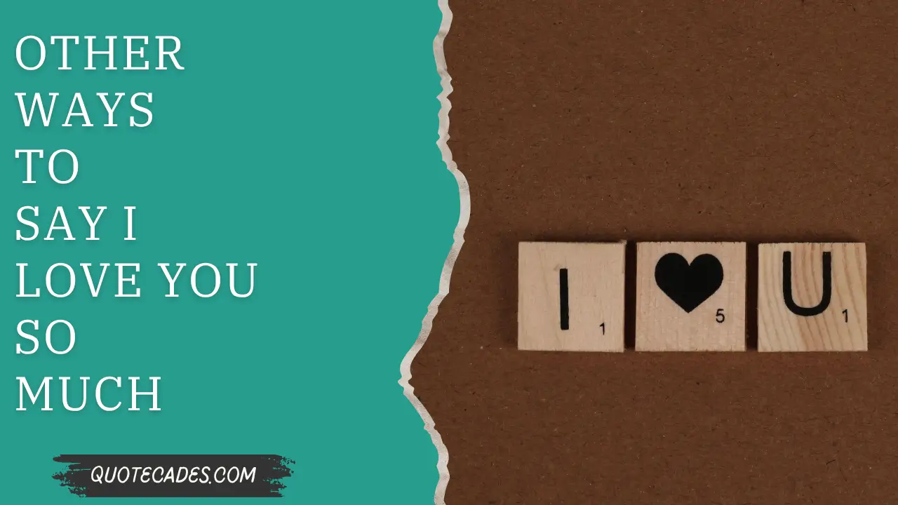 Other Ways To Say I Love You So Much