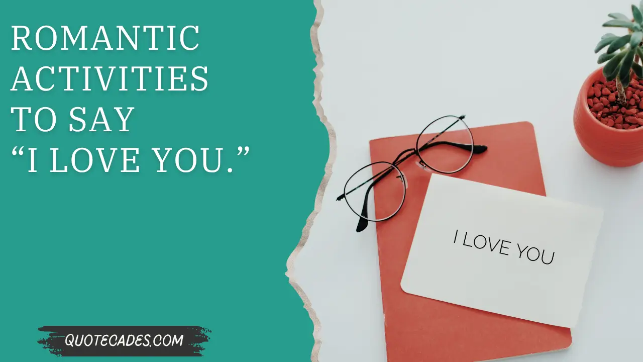 Romantic Activities to Say “I Love You.”