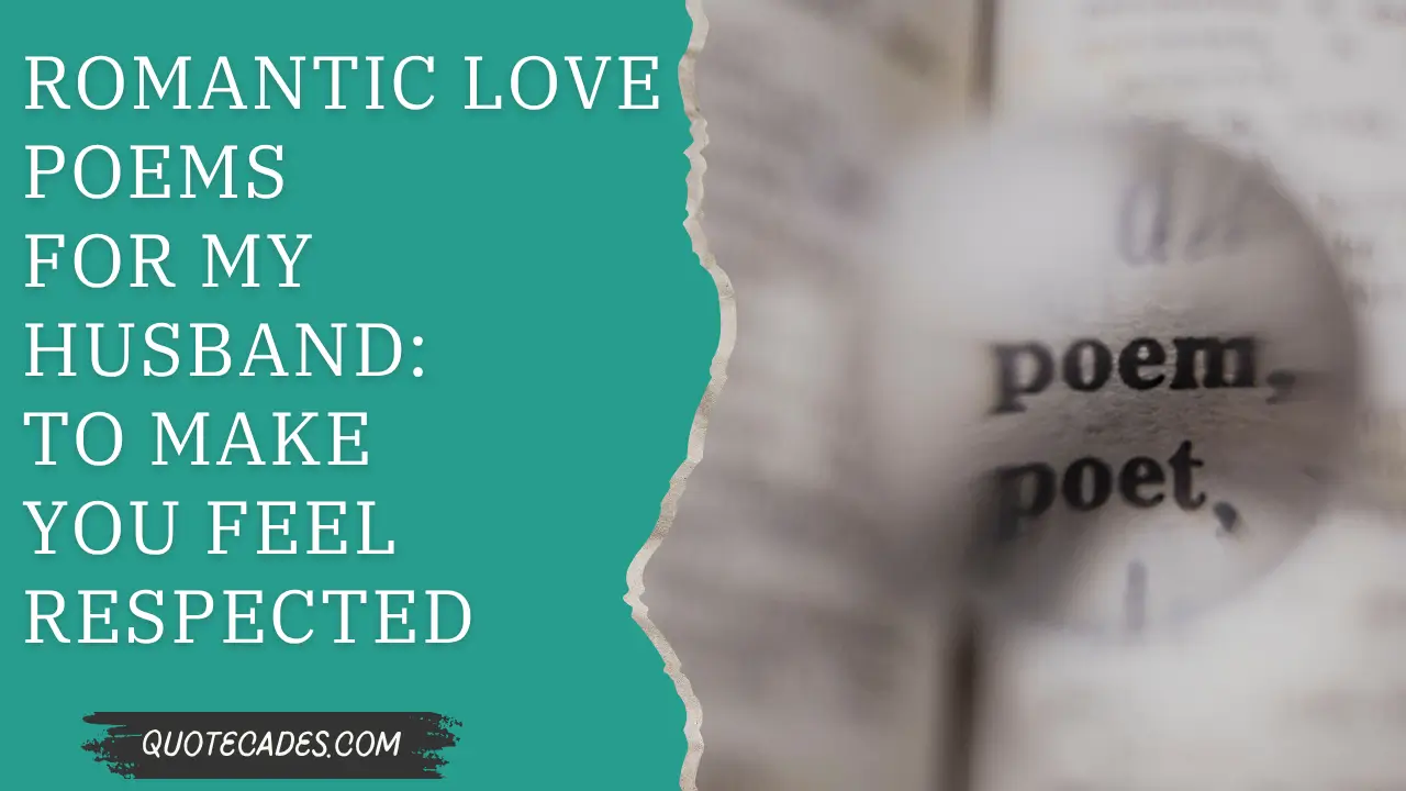 Romantic Love Poems For My Husband To Make You Feel Respected, Wanted, and Young Again