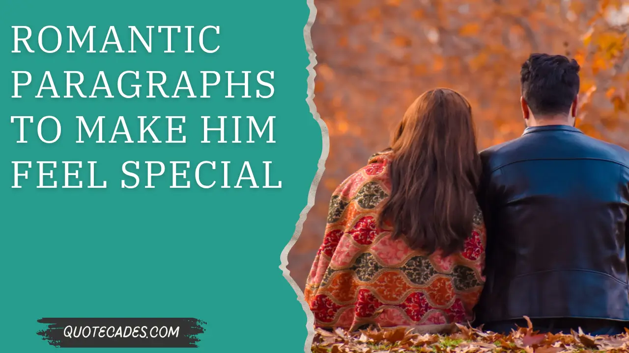 Romantic Paragraphs to Make Him Feel Special