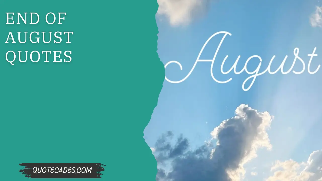 End Of August Quotes