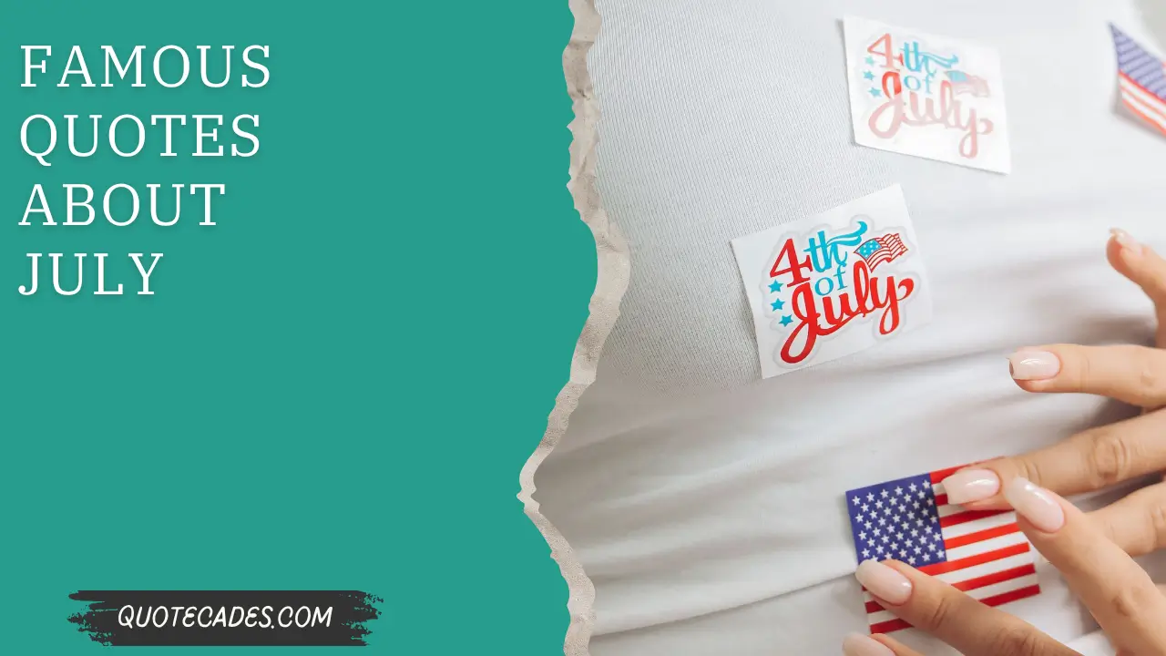 Famous Quotes About July