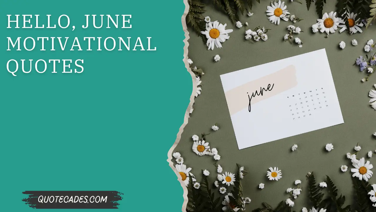Hello, June Motivational Quotes