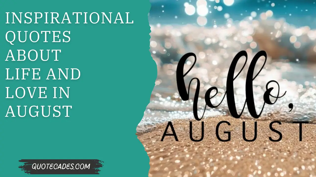 Inspirational Quotes About Life and Love in August