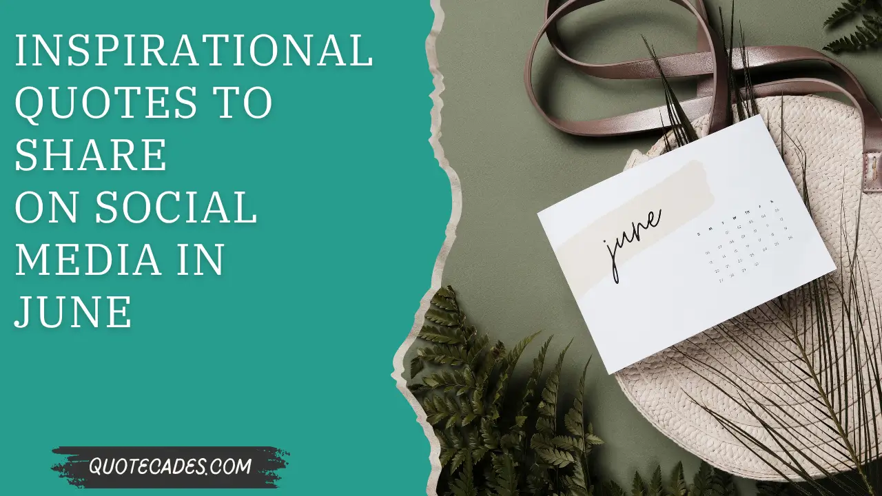 Inspirational Quotes to Share on Social Media in June