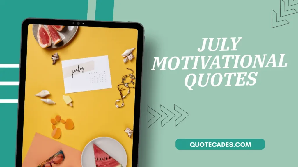 July Motivational Quotes