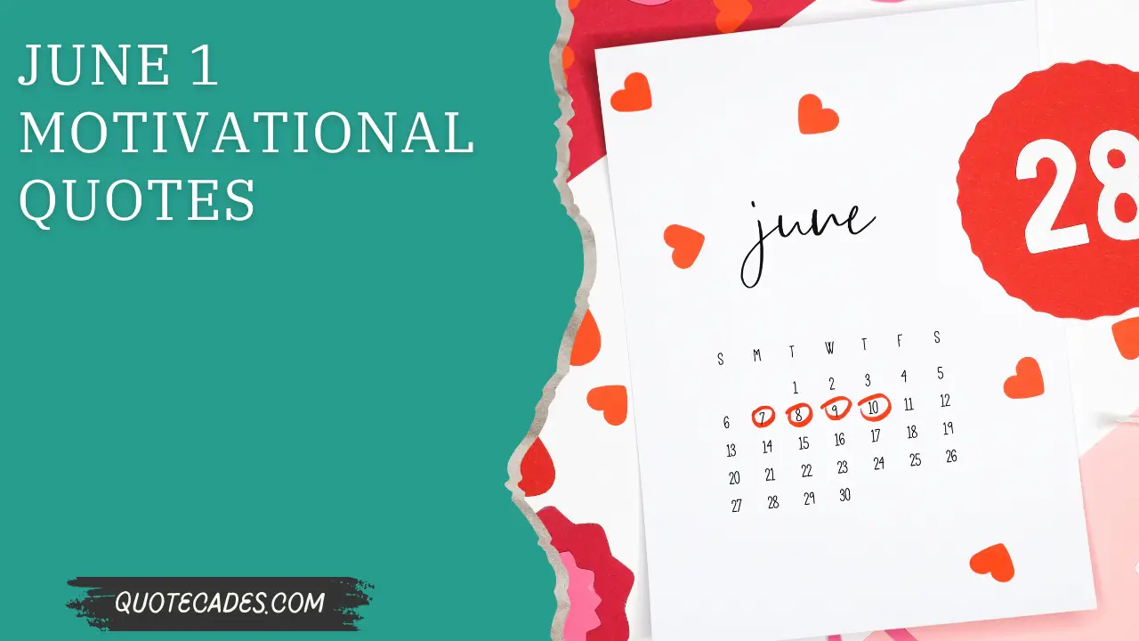 June 1 Motivational Quotes