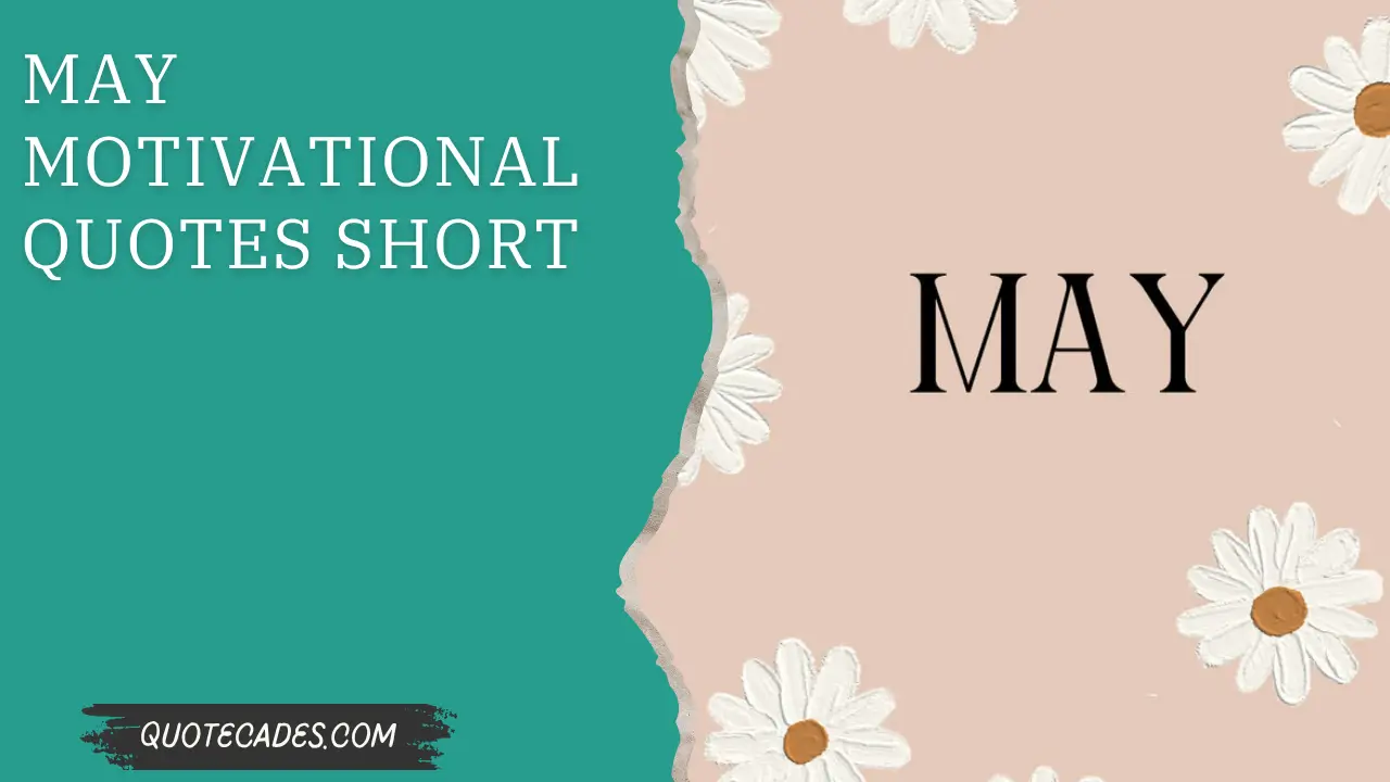 May Motivational Quotes Short