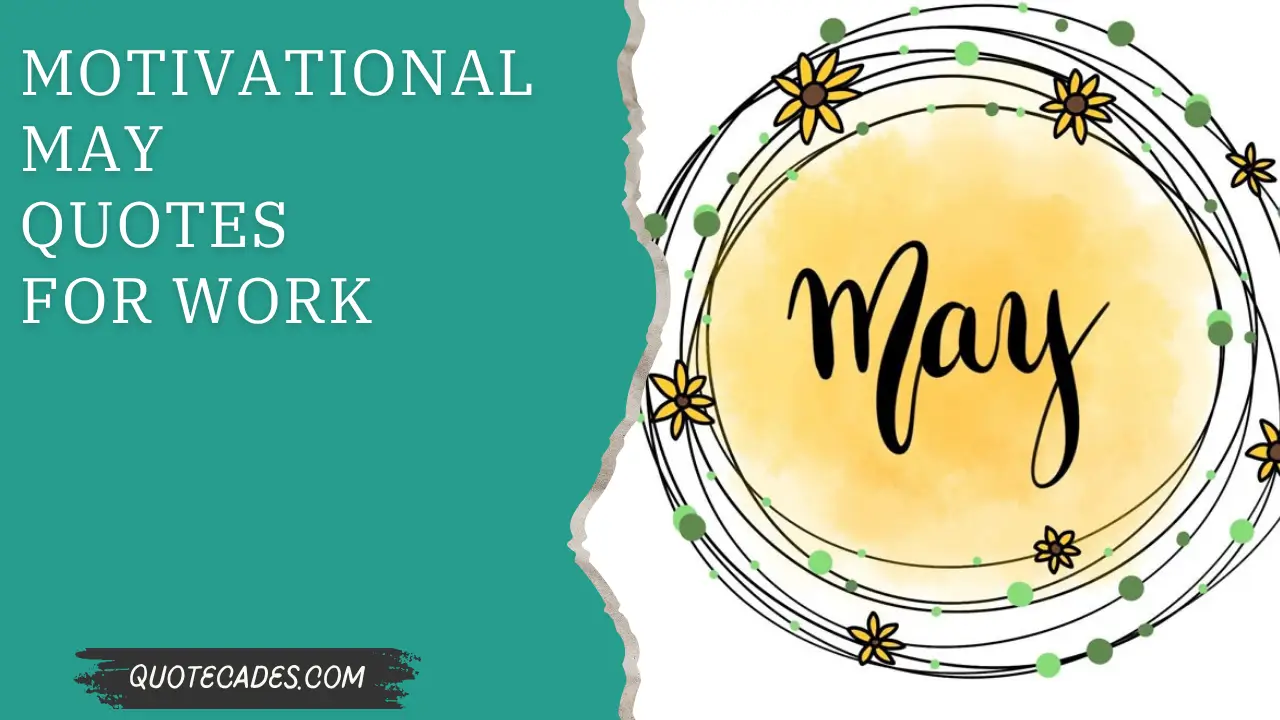 Motivational May Quotes For Work