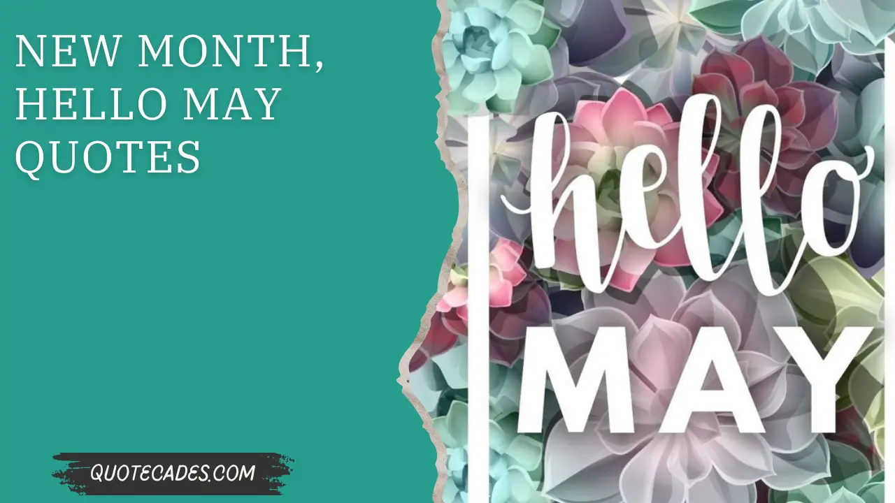 New Month, Hello May Quotes