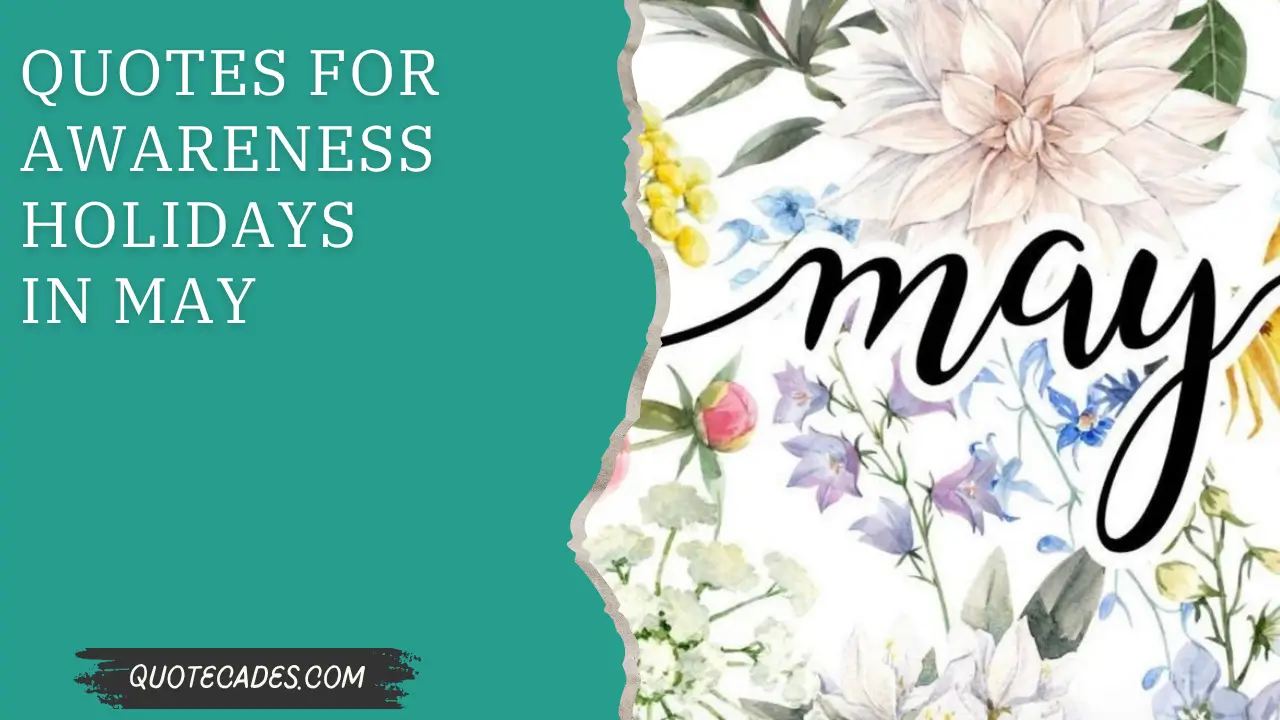 Quotes for Awareness Holidays in May