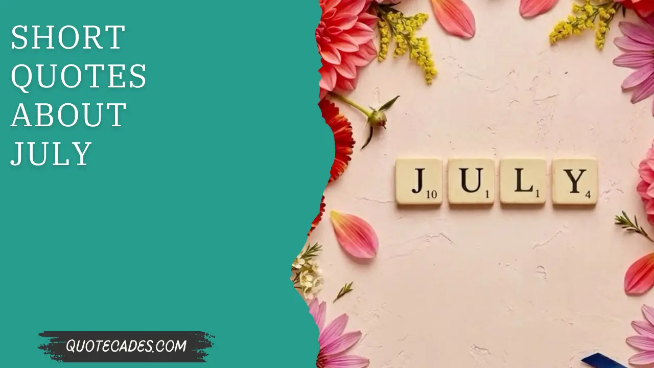 Short Quotes About July