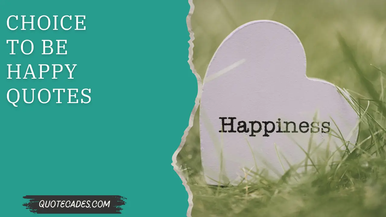 Choice to be Happy Quotes 