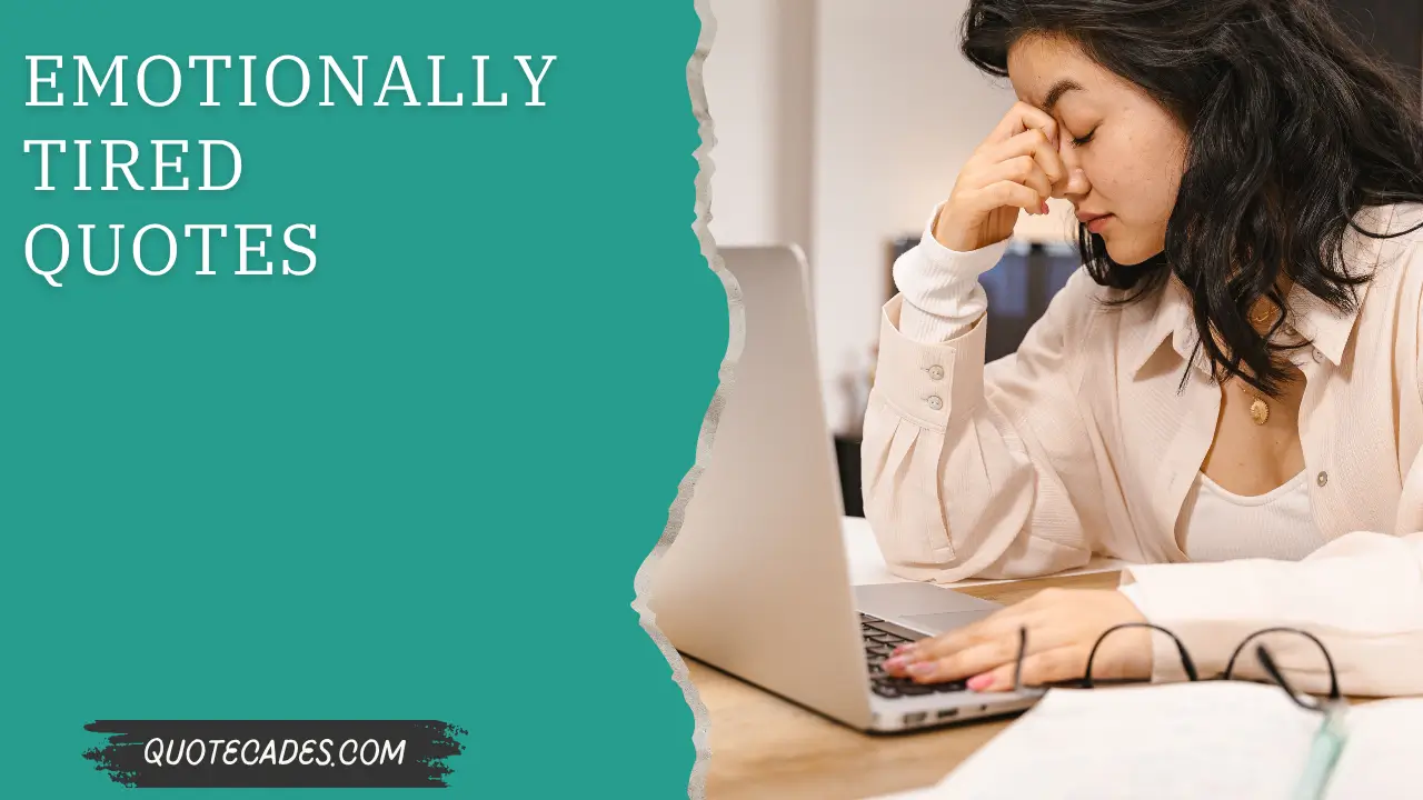 Emotionally Tired Quotes