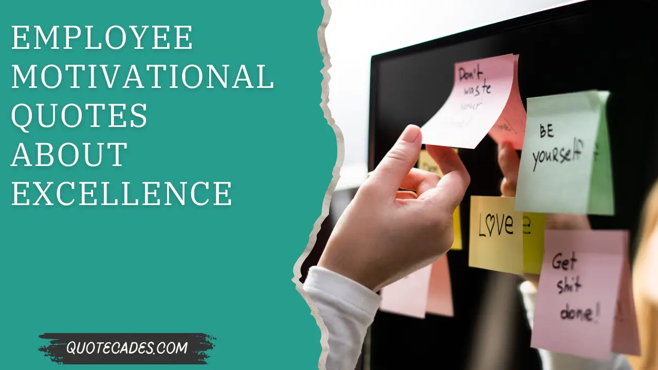 Employee Motivational Quotes about Excellence