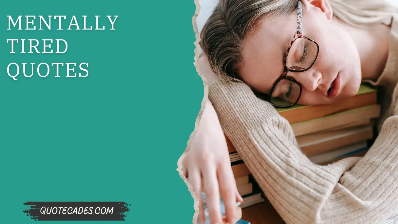 Mentally Tired Quotes
