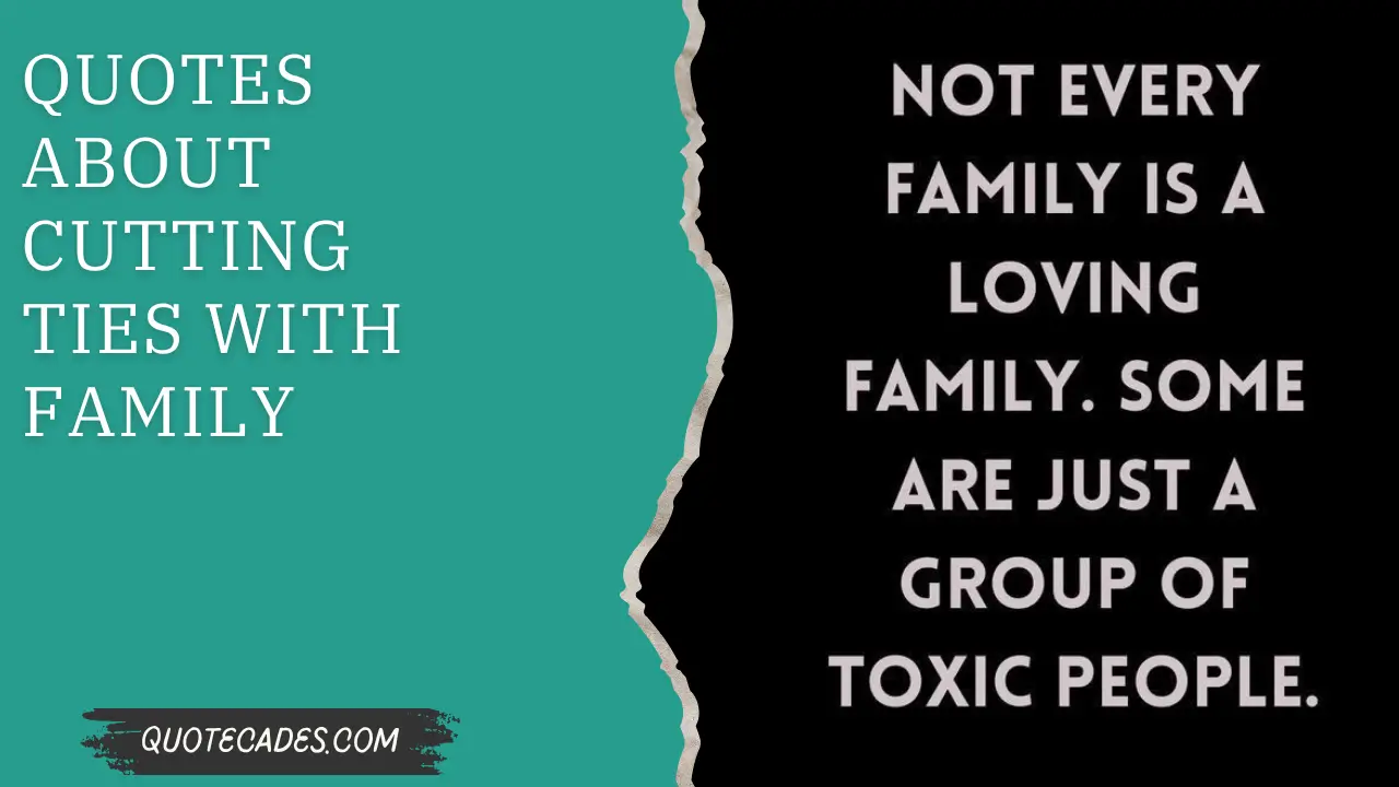 Quotes About Cutting Ties With Family