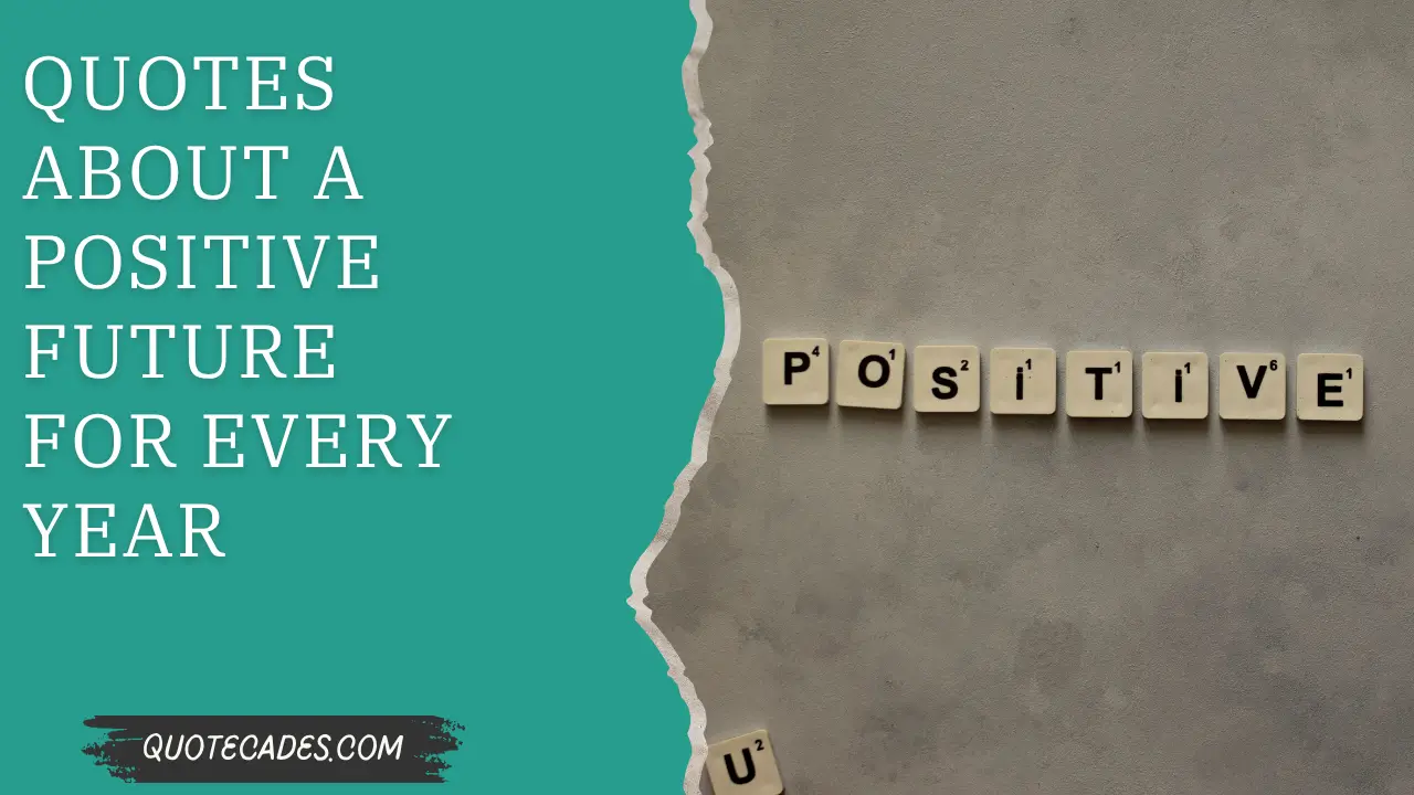 Quotes About a Positive Future For Every Year