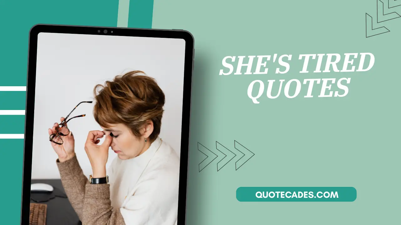 She’s Tired Quotes To Feel Strong Again