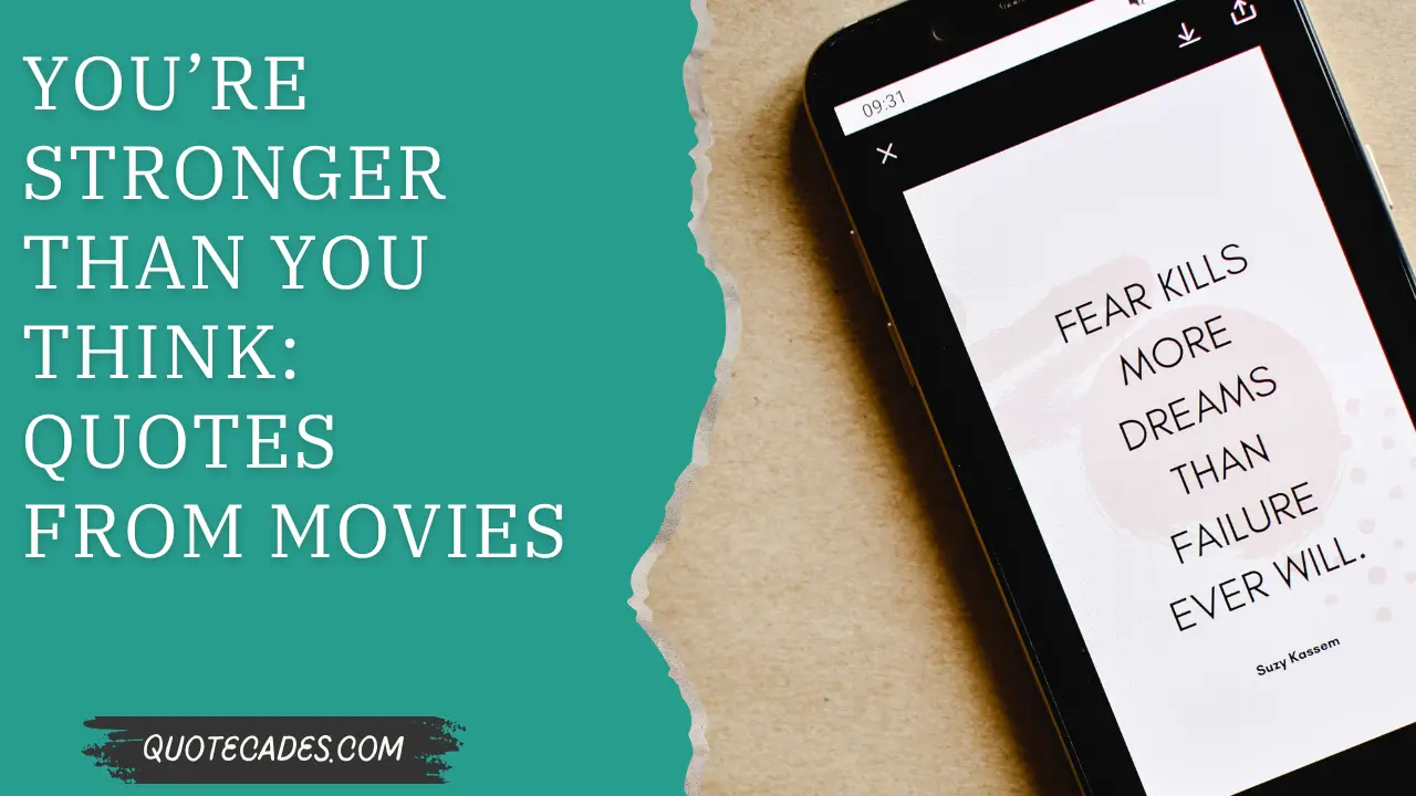 You’re Stronger Than You Think: Quotes From Movies